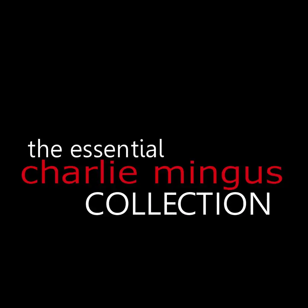 The Essential Charlie Mingus Collection