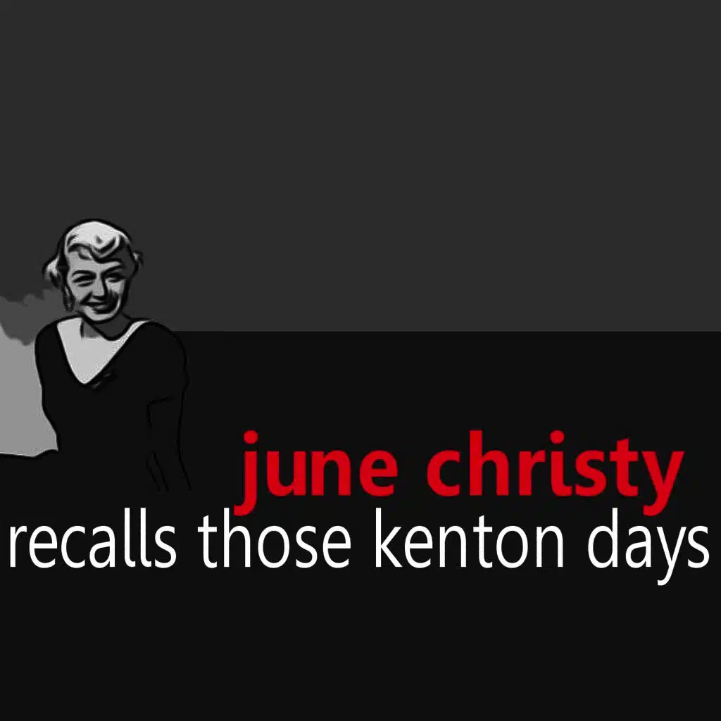 June Christy Recalls Those Kenton Days