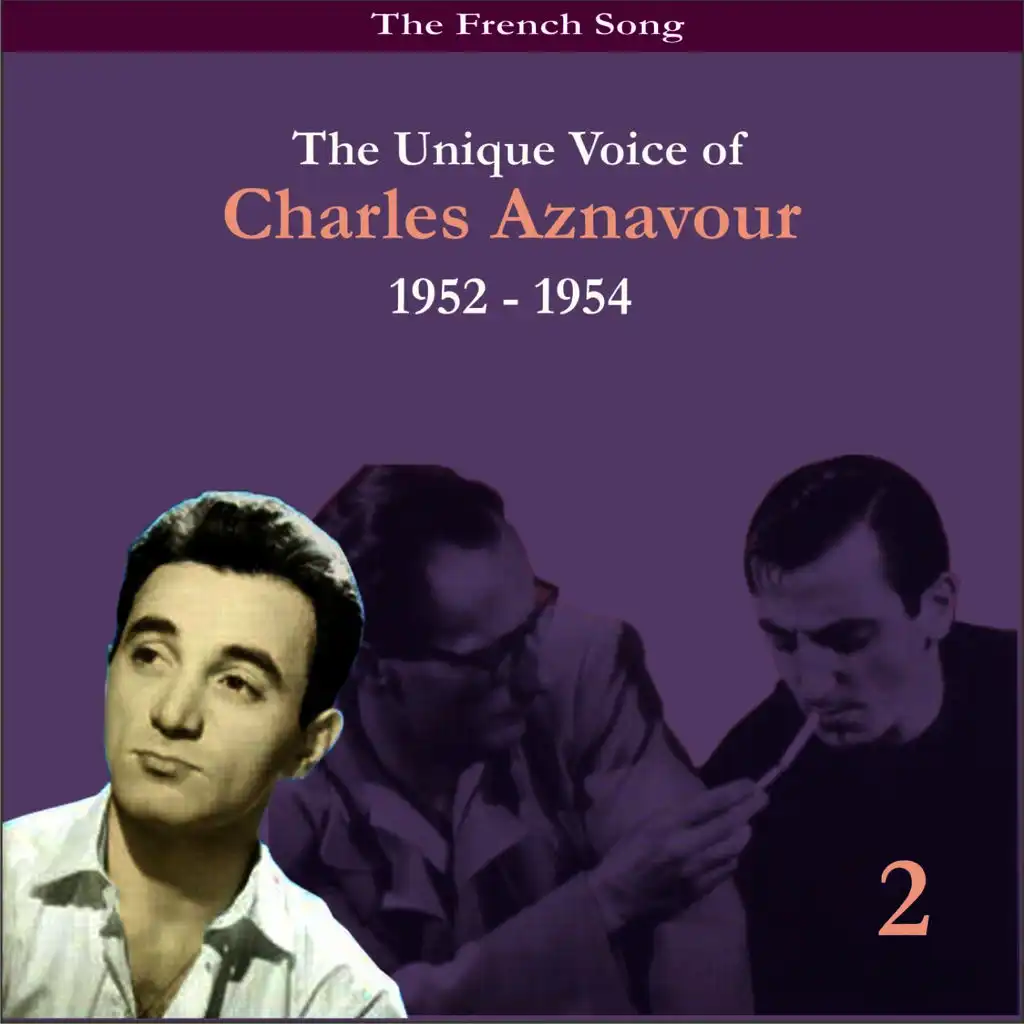 The French Song / The Unique Voice of Charles Aznavour, Volume 2 / Recordings 1952 - 1954