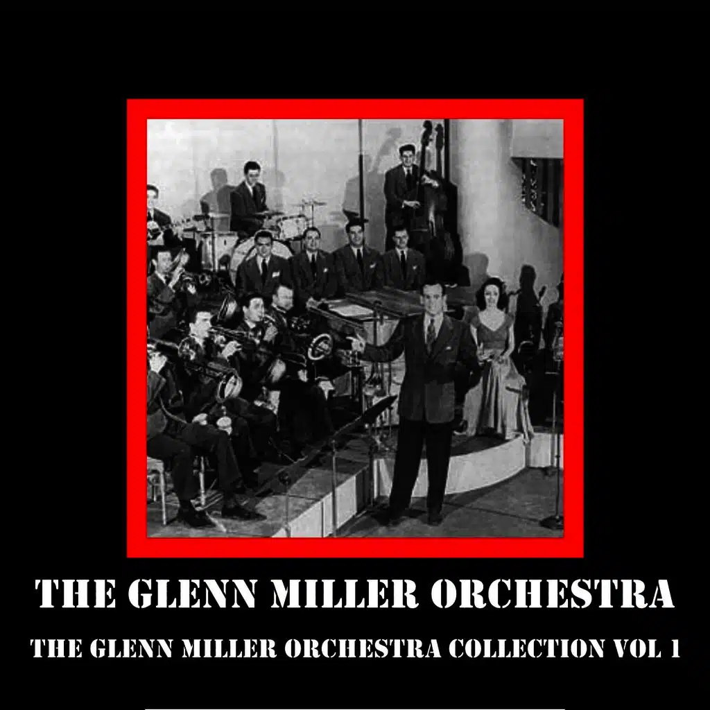 The Glenn Miller Orchestra Collection, Vol. 1