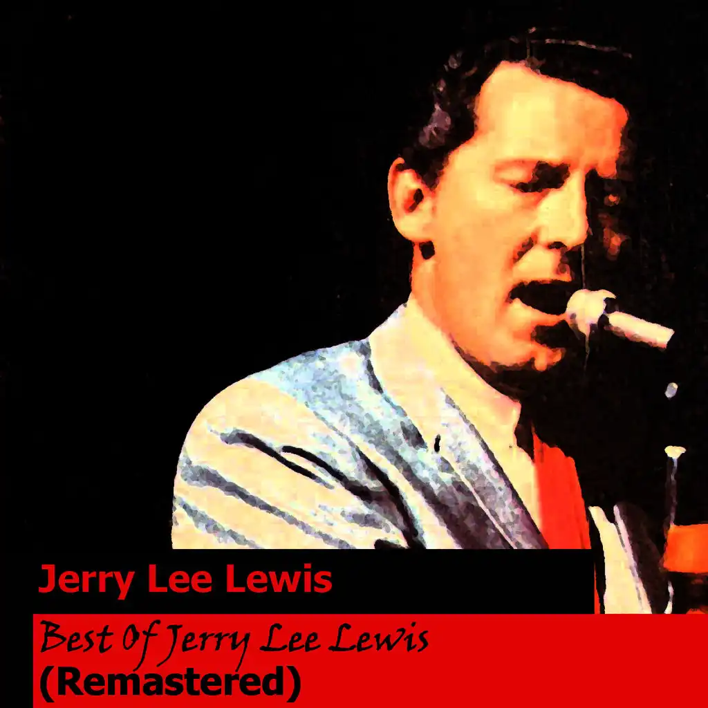 Best Of Jerry Lee Lewis (Remastered)