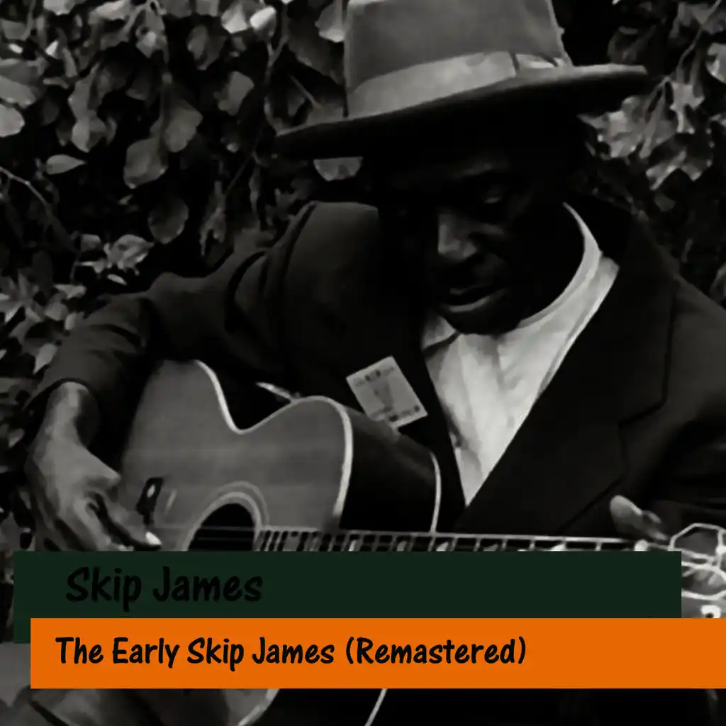 The Early Skip James (Remastered)