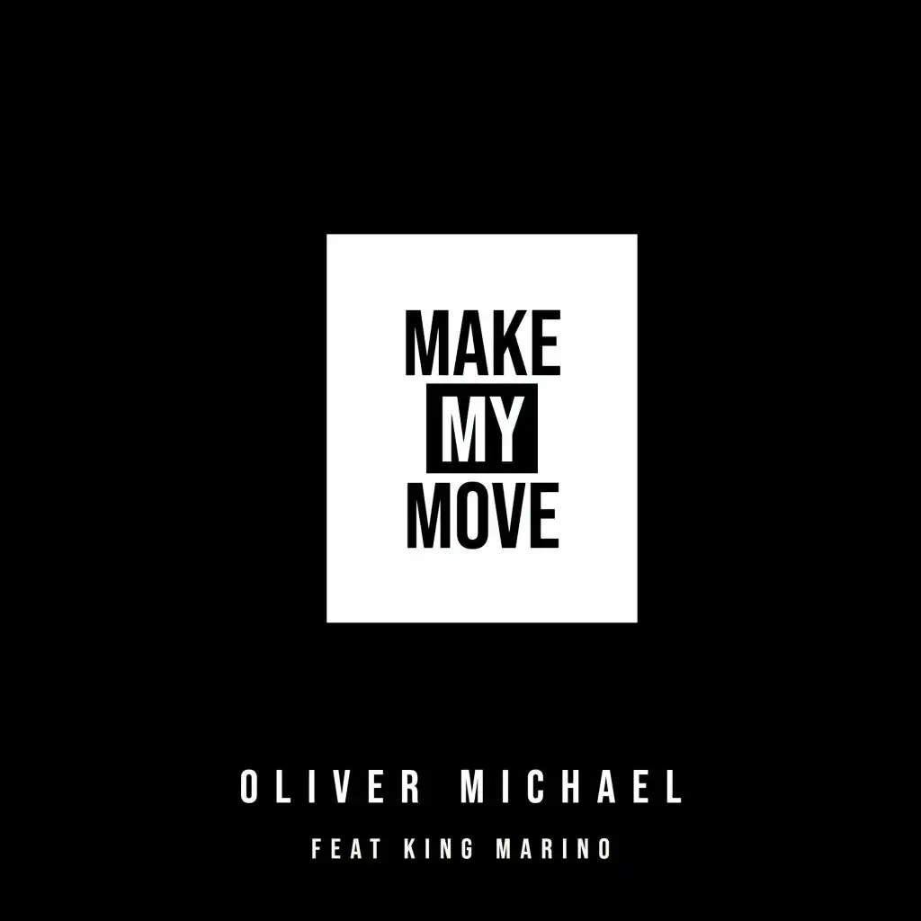 Make My Move (feat. King Marino)