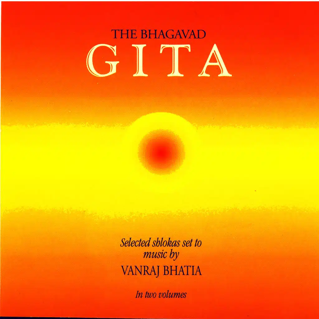 The Bhagavad Gita: Selected Shlokas Set To Music By Vanraj Bhatia