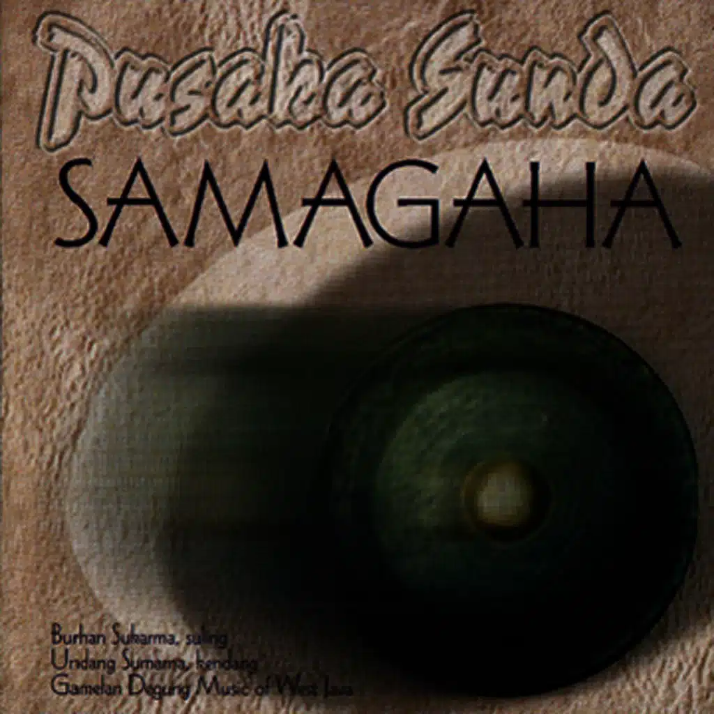 Samagaha : Gamelan Degung Music of West Java (feat. Burhan Sukarma & Undang Sumarna)