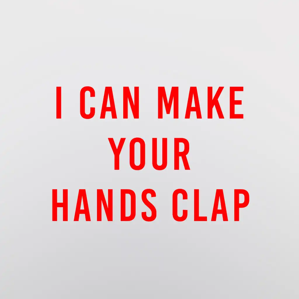 I Can Make Your Hands Clap