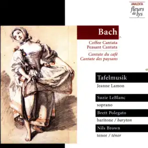 Bach: Coffee Cantata, Peasant Cantata