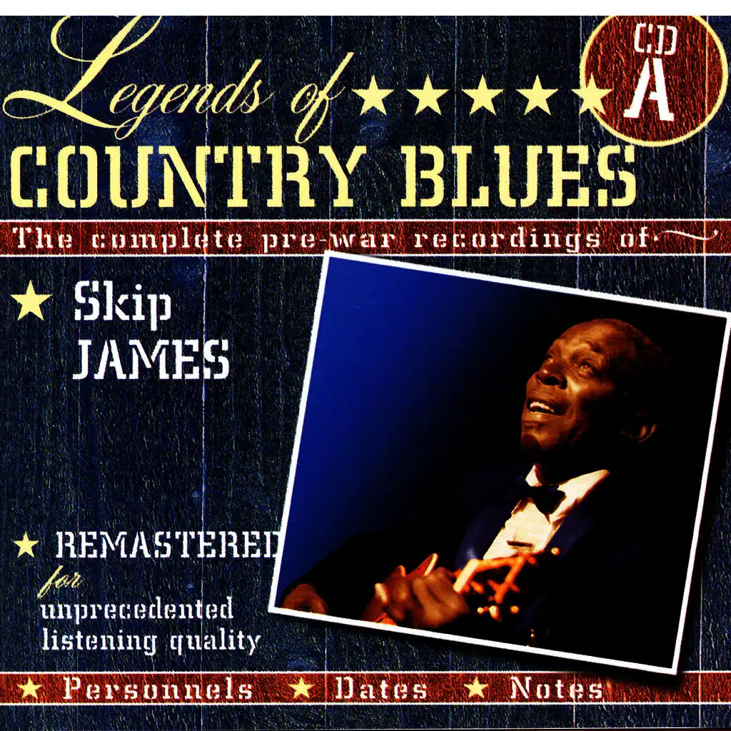Legends Of Country Blues: The Complete Pre-War Recordings Of Skip James (Disc A)