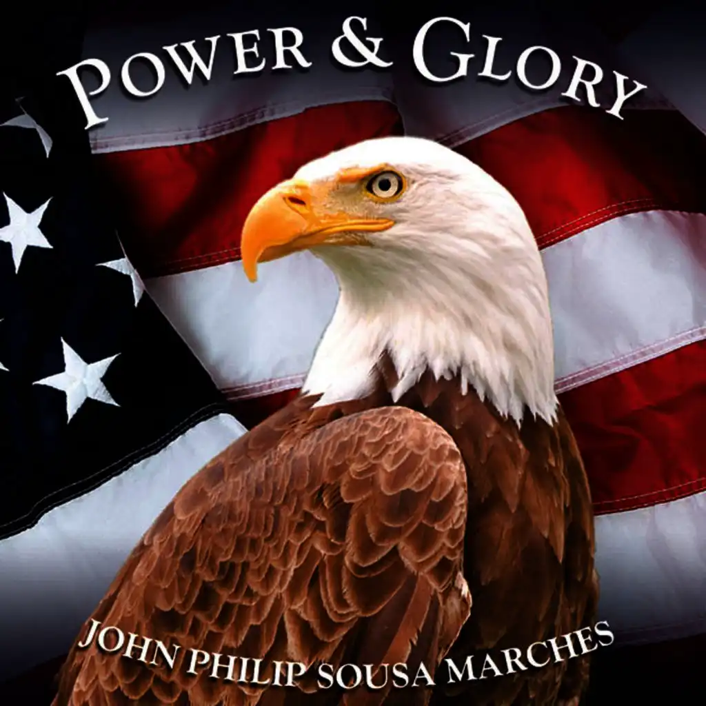 Power & Glory: John Philip Sousa Marches