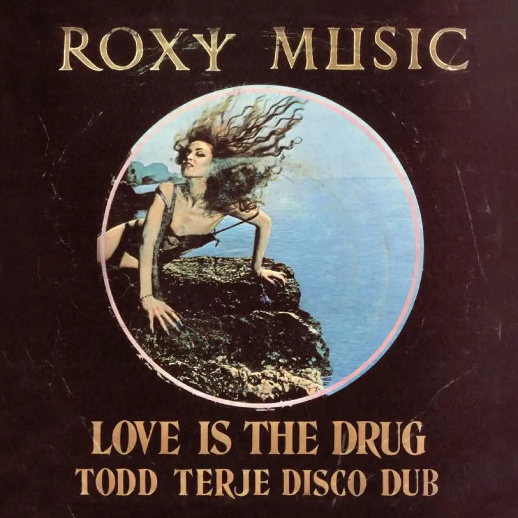 Love Is The Drug (Todd Terje Disco Dub)