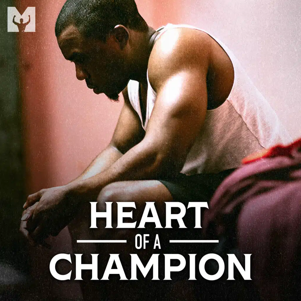 Heart of a Champion (Motivational Speech) [feat. Mat Wilson & Tony Ingram]