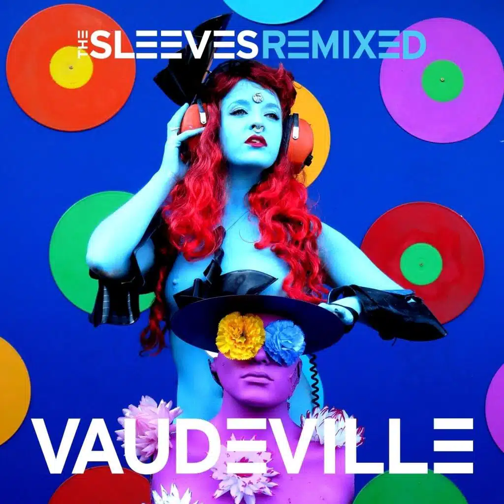 Vaudeville: The Sleeves Remixed