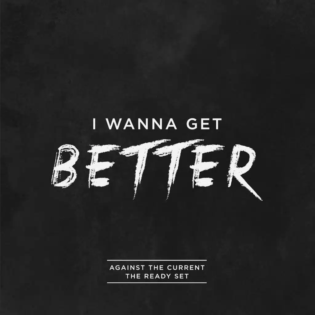 I Wanna Get Better