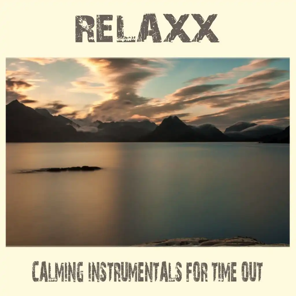 Relaxx (Calming Instrumentals for Time Out)