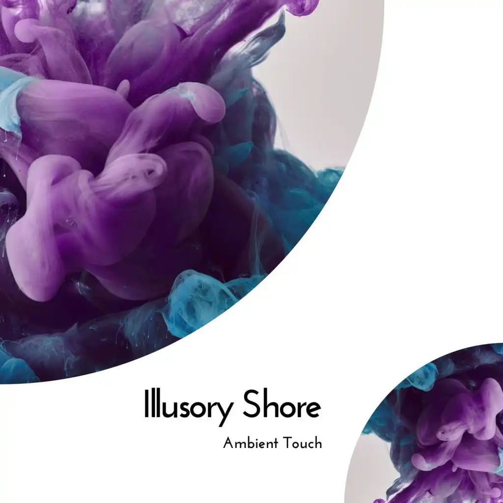 Illusory Shore - Ambient Touch
