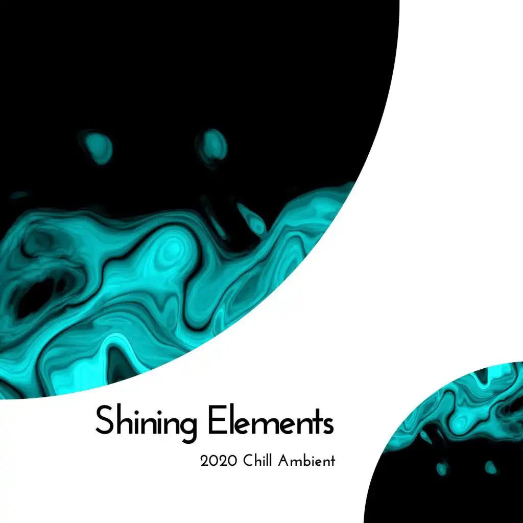 Shining Elements - 2020 Chill Ambient