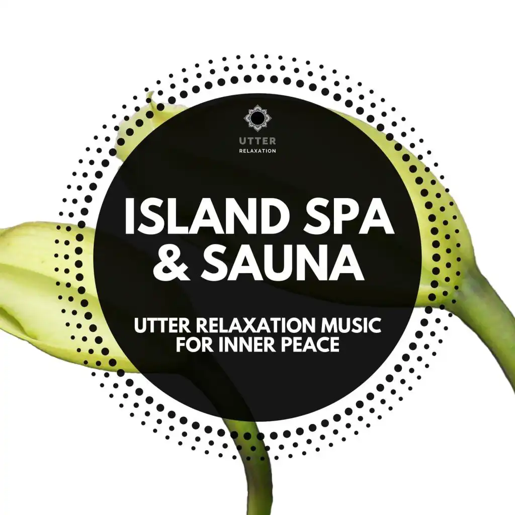 Island Spa & Sauna: Utter Relaxation Music for Inner Peace