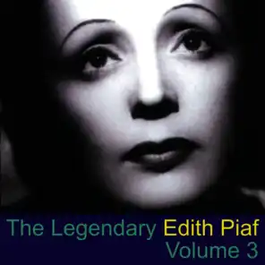 The Legendary Edith Piaf, Vol. 3