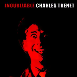 Inoubliable Charles Trenet