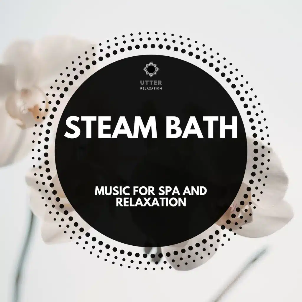 Steam Bath: Music for Spa and Relaxation