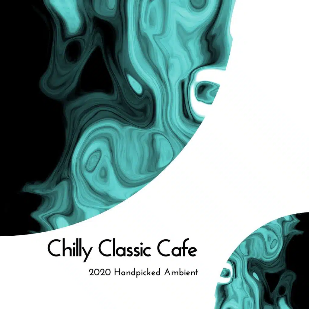 Chilly Classic Cafe - 2020 Handpicked Ambient