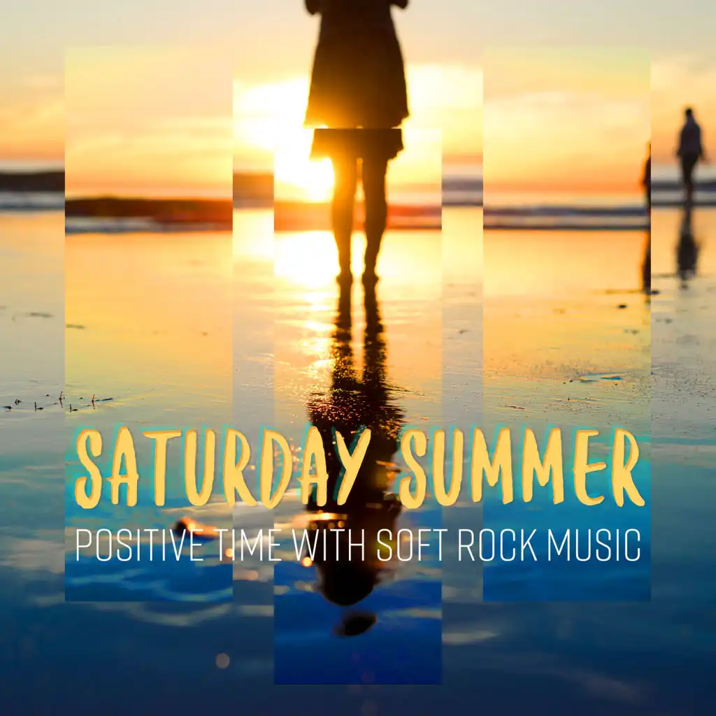 Saturday Summer – Positive Time With Soft Rock Music