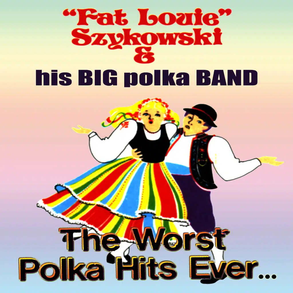 Fat Louie Szykowski & His Big Polka Band