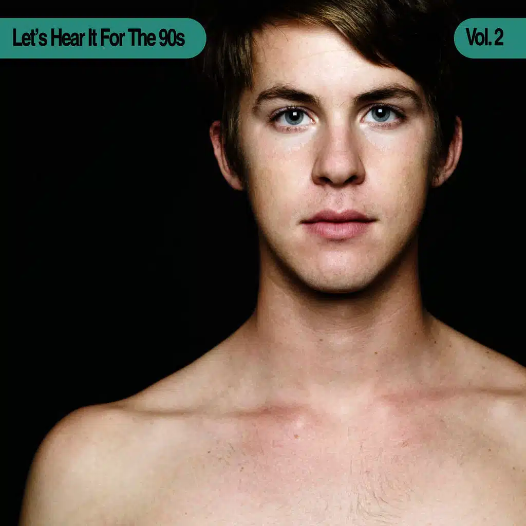 Let's Hear It For The 90s Vol. 2