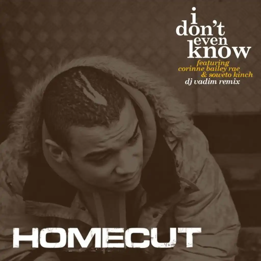 I Dont Even Know (DJ Vadim Remix) [feat. Corinne Bailey Rae & Soweto Kinch]