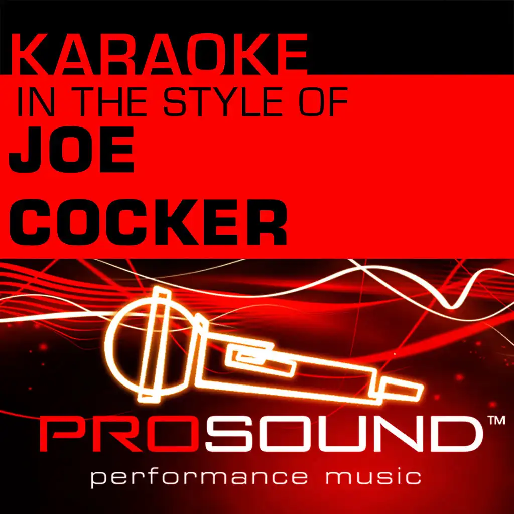 Karaoke - In the Style of Joe Cocker - Single (Professional Performance Tracks)