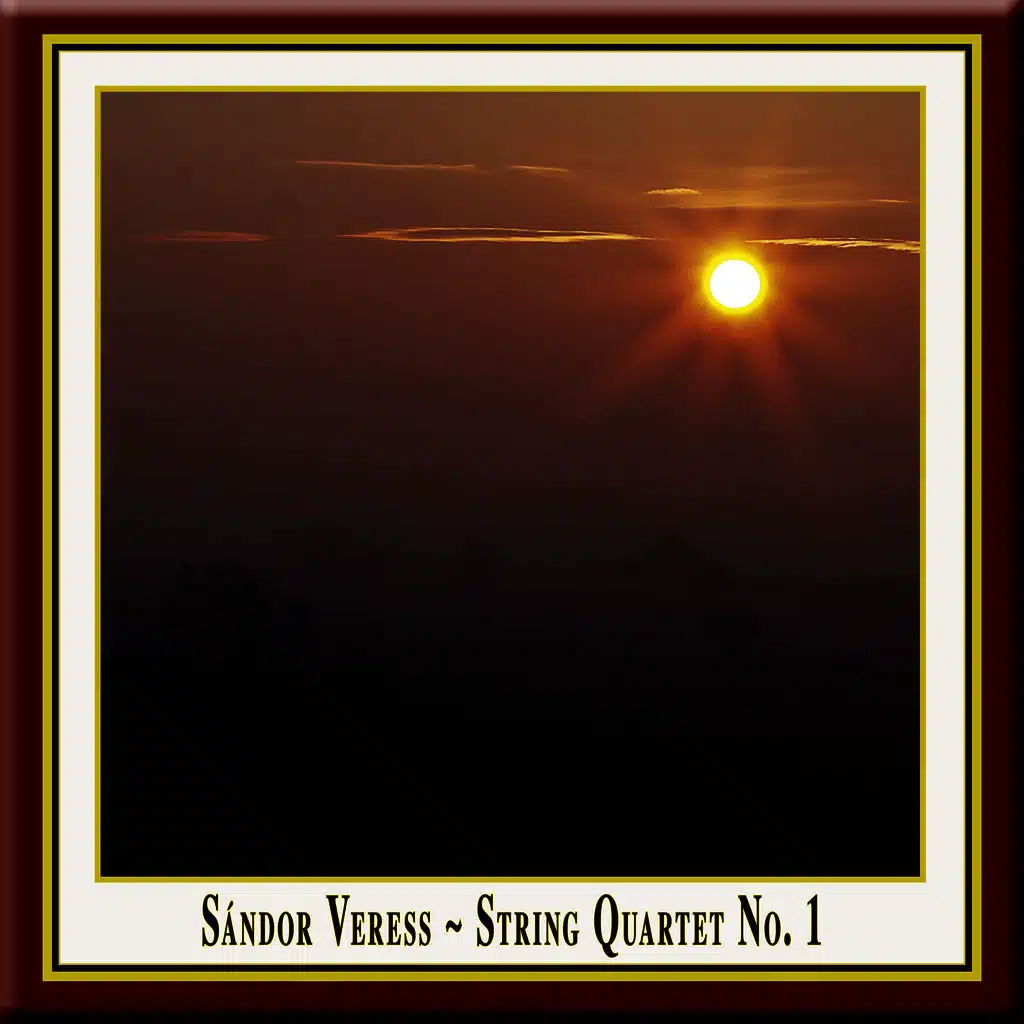Veress: String Quartet No. 1