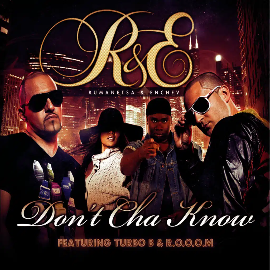 Don't Cha Know (feat. Turbo B., R.O.O.O.M, R&E, Eastar, Dj Gur Hekim, DJ Scorpiooo, San Marco & Montoya)