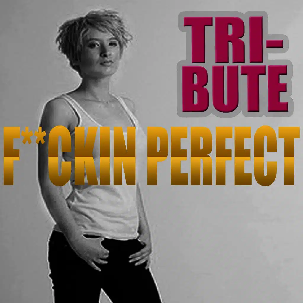 F**kin' Perfect (Pink Tribute)