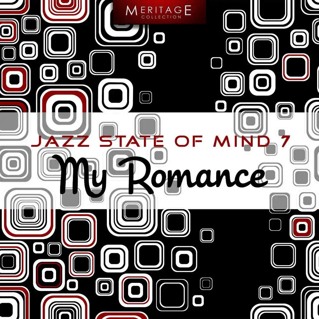 Meritage Jazz: My Romance, Vol. 7