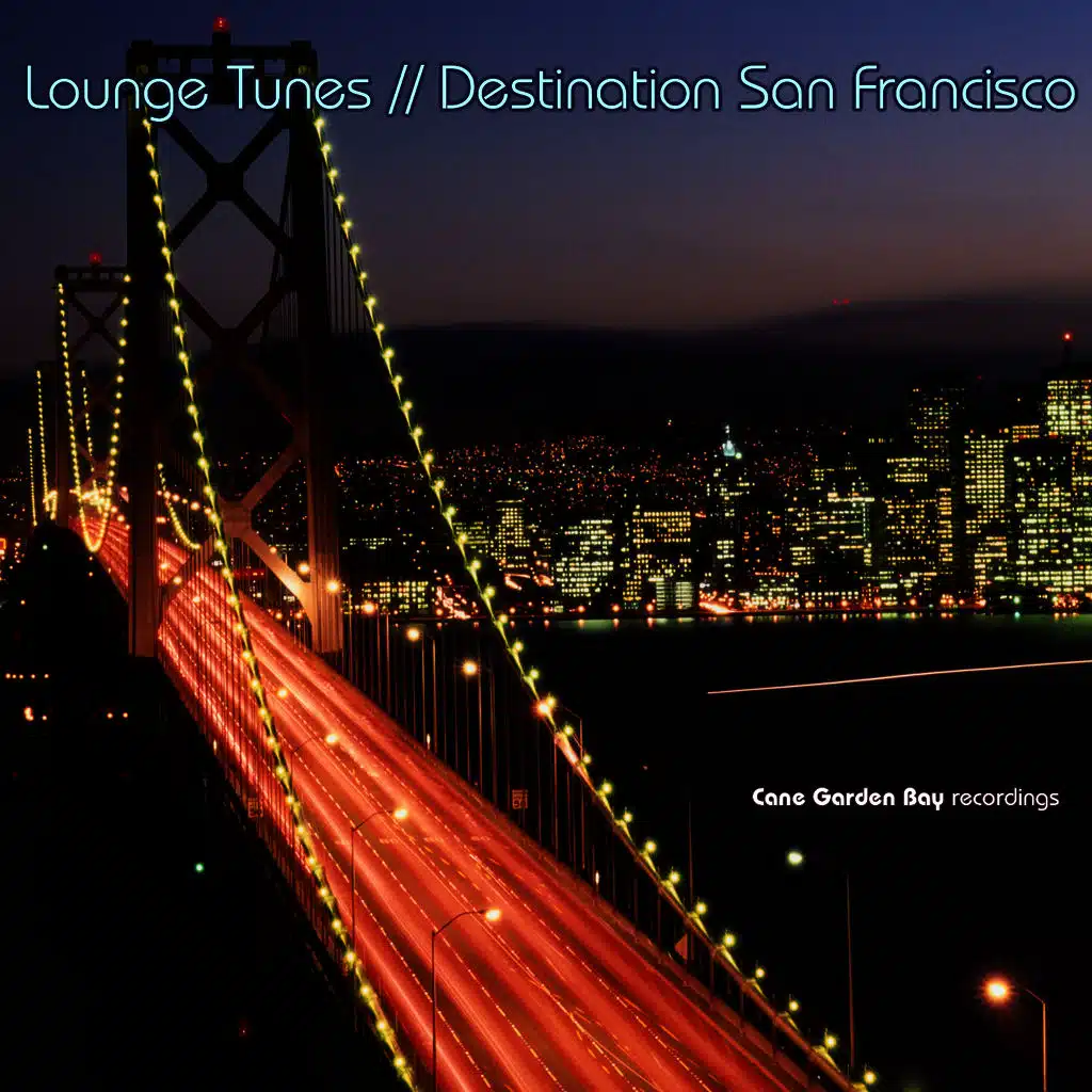 Lounge Tunes // Destination San Francisco
