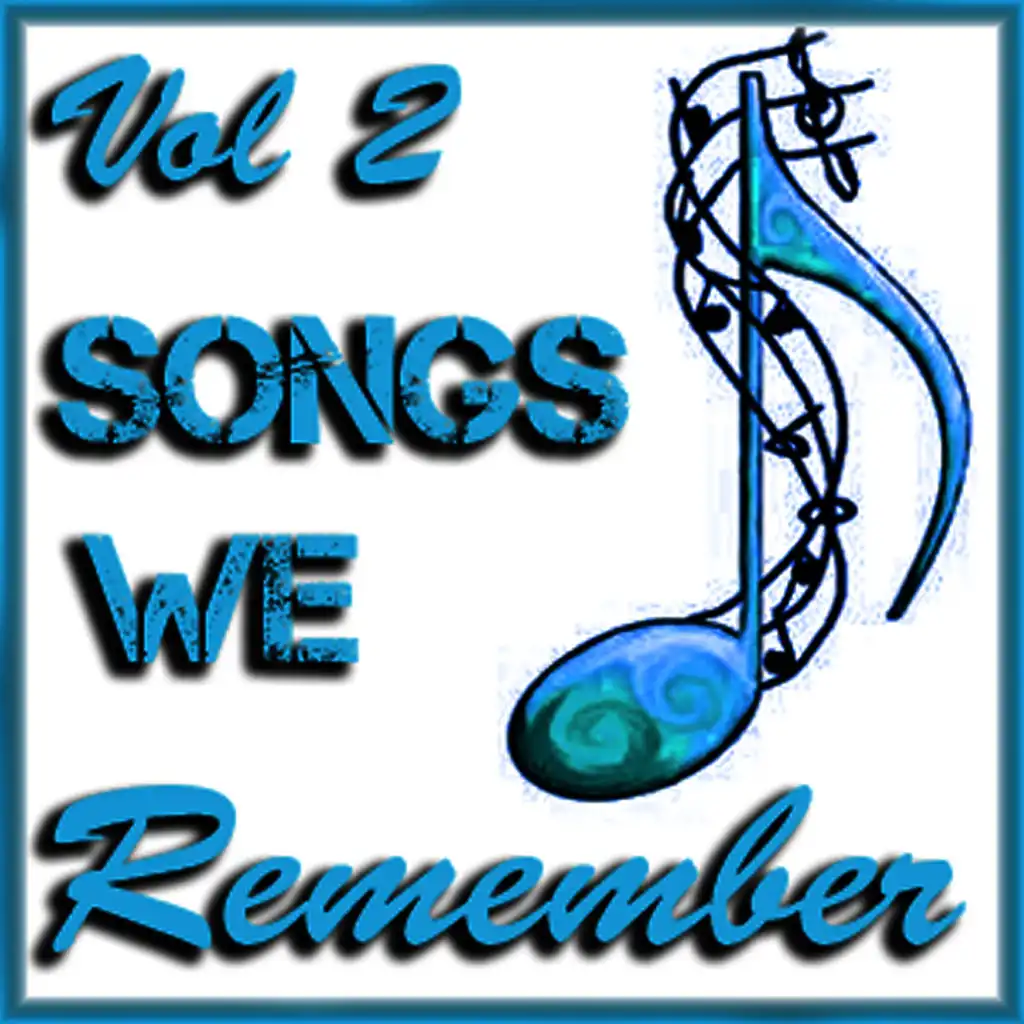 Songs We Remember Vol 2