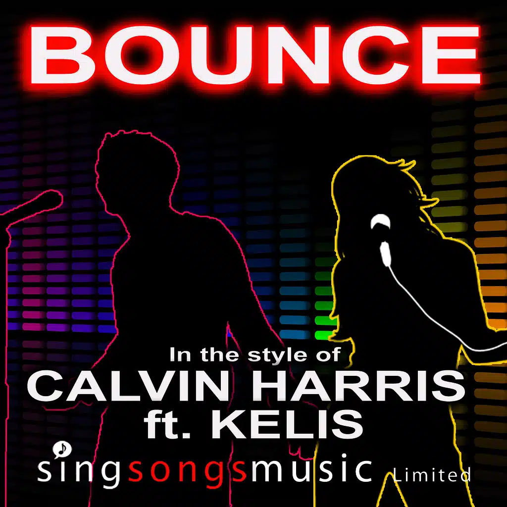 Bounce (In the style of Calvin Harris ft. Kelis)