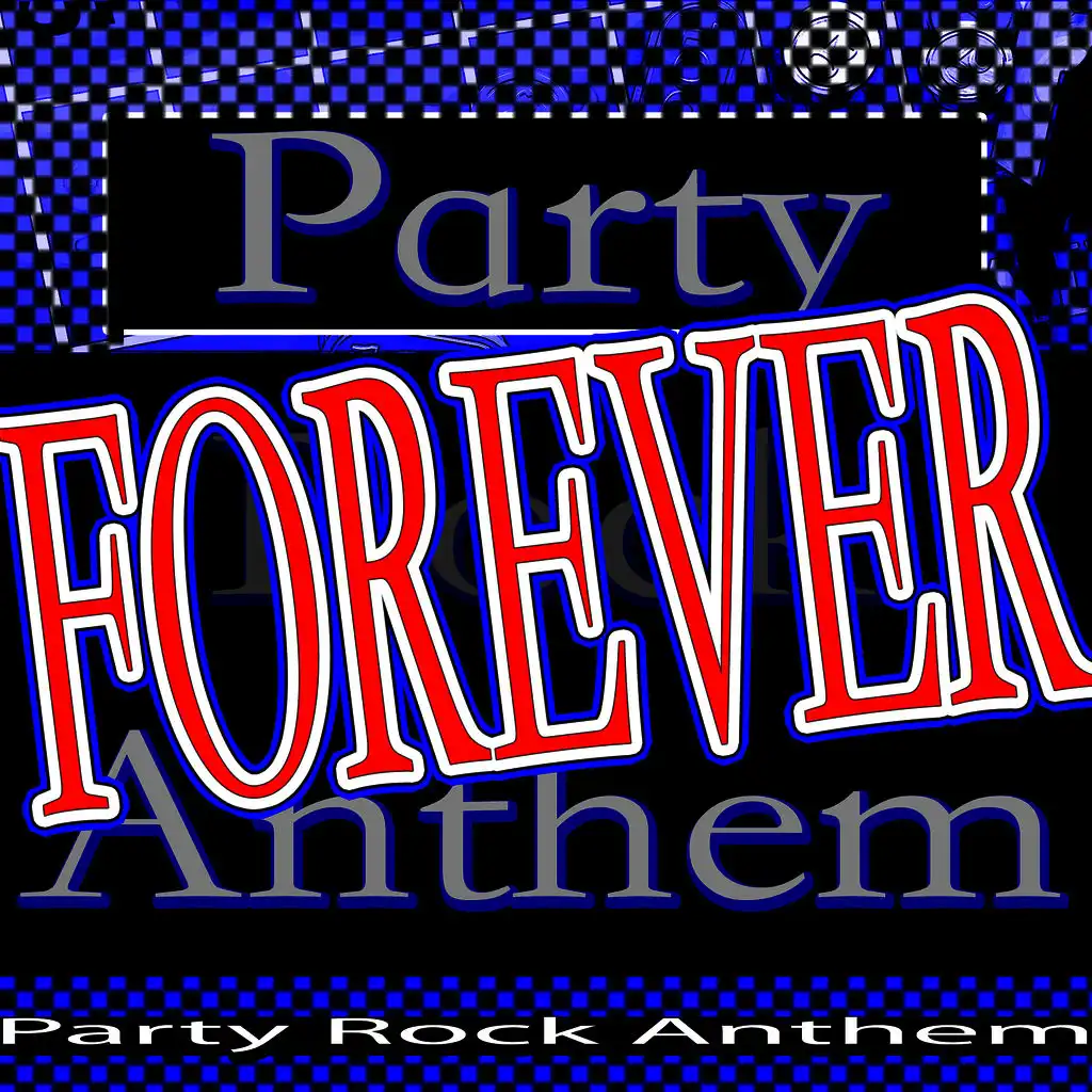 Forever Party - Forever Rock - Best Anthem 
