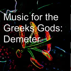 Music for the Greeks Gods: Demeter
