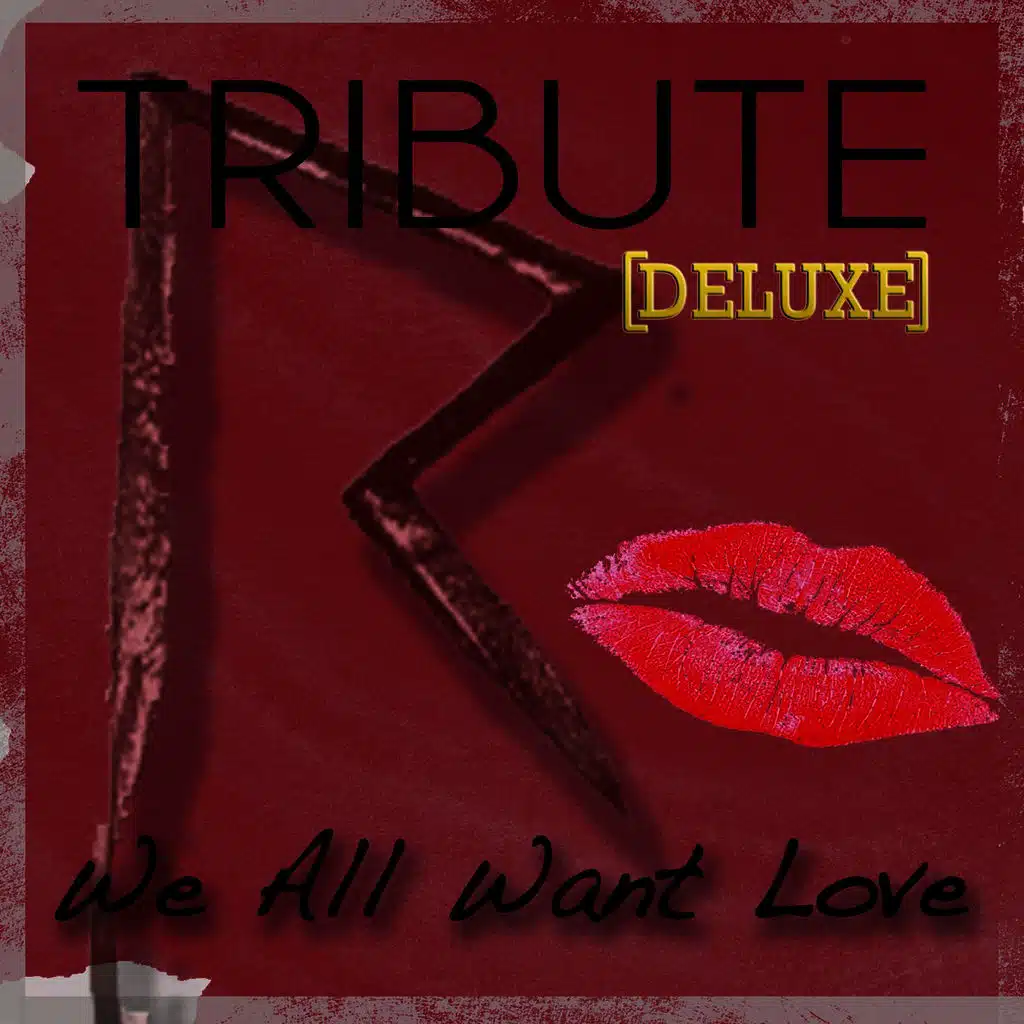 We All Want Love (Rihanna Deluxe Tribute) - Single 
