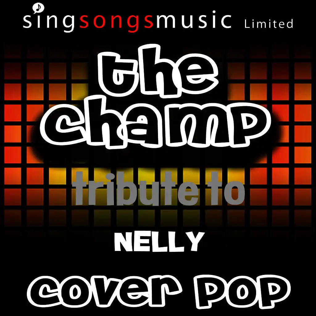 The Champ (Originally Performed By Nelly) [Tribute Version]