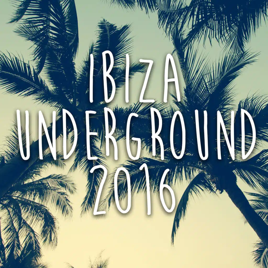 Ibiza Underground 2016 - Deep - House Music (feat. Traumton)