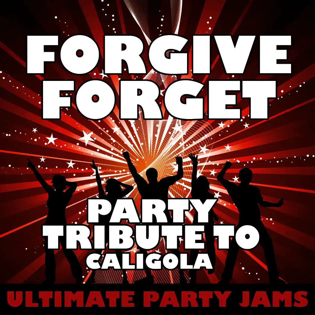 Forgive Forget (Party Tribute to Caligola)