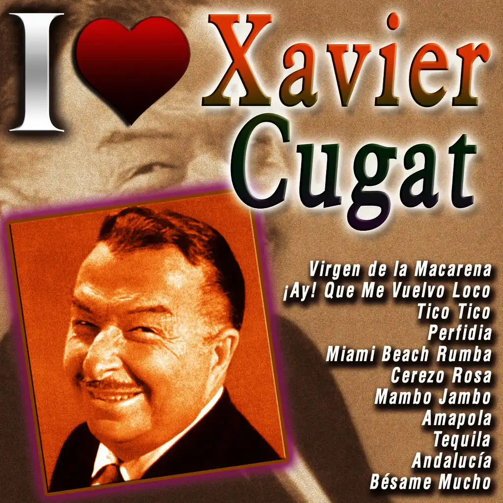I Love Xavier Cugat