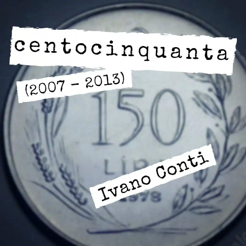 Centocinquanta (2007-2013)