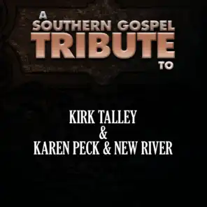 A Southern Gospel Tribute to Kirk Talley & Karen Peck & New River