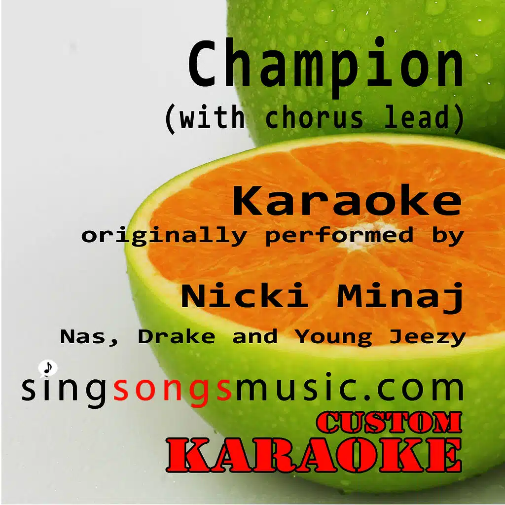 Champion (With Chorus Lead) [Originally Performed By Nicki Minaj, Nas, Drake & Young Jeezy] [Karaoke Audio Version]