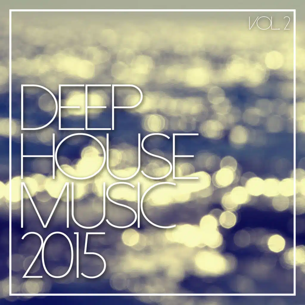 Deep House Music 2015 Vol. 2