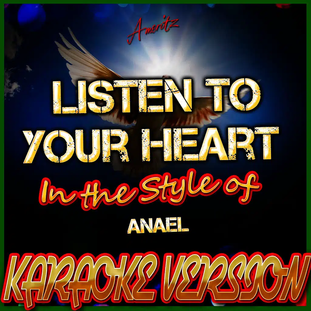 Listen to Your Heart (In the Style of Anael) [Karaoke Version]