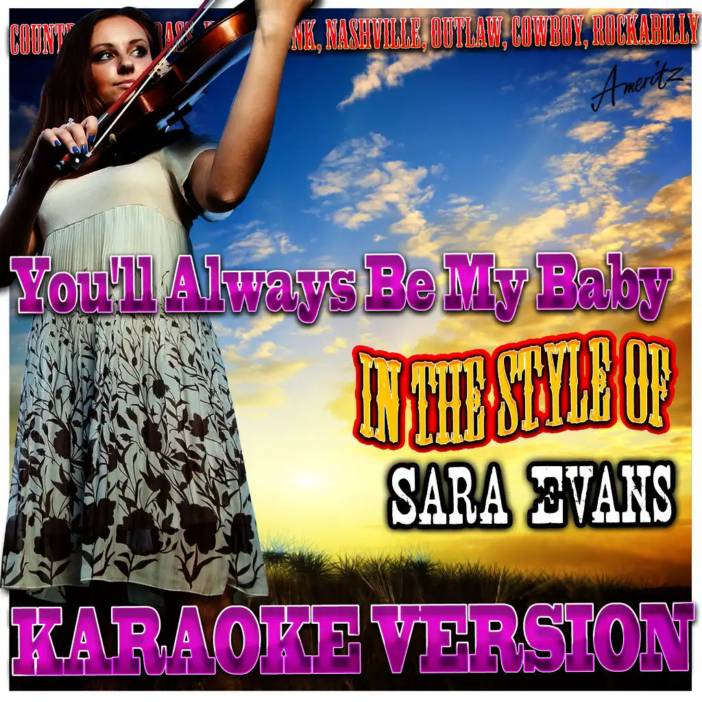 You'll Always Be My Baby (In the Style of Sara Evans) [Karaoke Version]